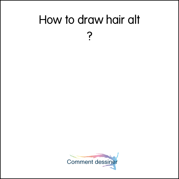 How to draw hair alt How to draw